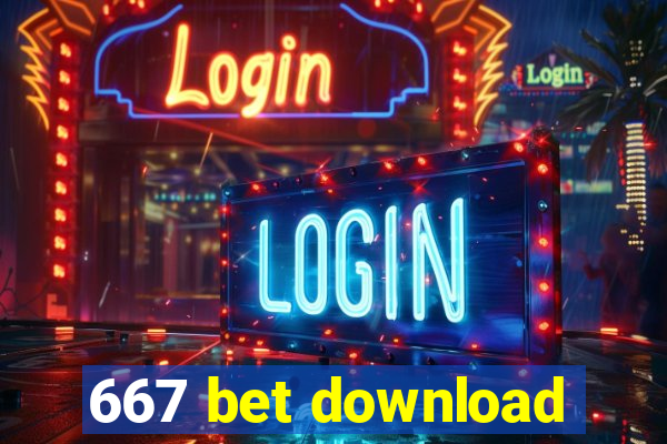 667 bet download